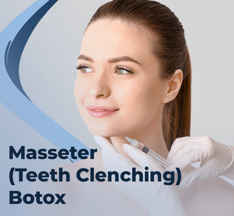 Masseter (Teeth Clenching) Botox